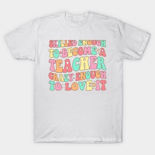 Retro Groovy Funny Skilled Crazy Teacher Learning Love 2023 T-Shirt